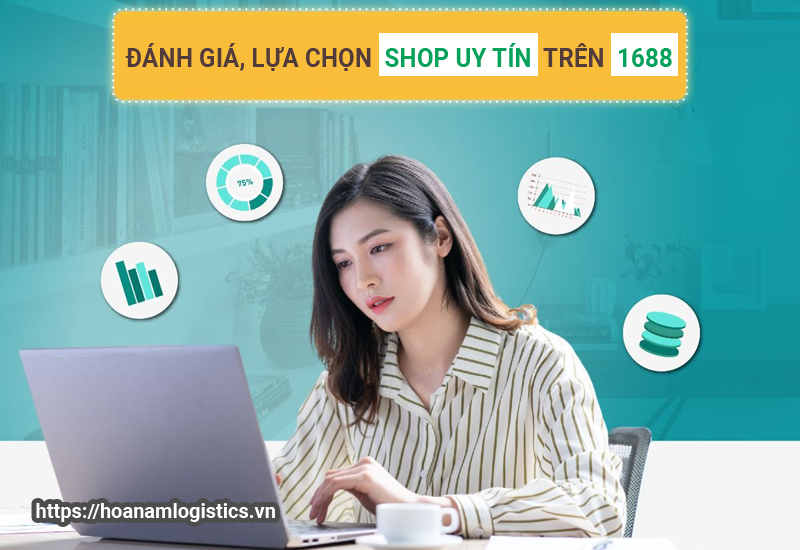 Hướng dẫn đánh giá & Lựa chọn shop uy tín trên 1688 (2026)